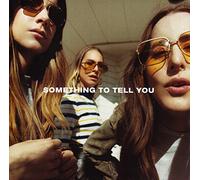 Haim – Something To Tell You