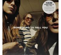 HAIM - SOMETHING TO TELL YOU