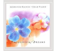 Haines, Jennifer - Thoughts & Dreams: Solo Piano