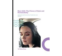 Hair 2025: The Future of Style and Sustainability: Book #5