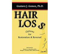 Hair loss: options for restoration & reversal - Gustavo J. Gomez