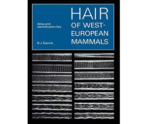 Hair of West European Mammals: Atlas and Identification Key