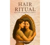 Hair Ritual: Self-Care and Meaningful Beauty