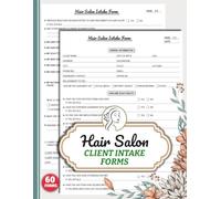 Hair Salon Client Intake Forms: Stylist Consultation Logbook for Salons | Record Hair History, Scalp Assessment, Allergy & Service Consent | 60 Forms