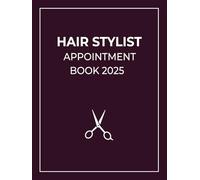 Hair Stylist Appointment Book 2025: Week to View Client Scheduler for Beauty Salon With 15 Minute Time Slots - Format A4