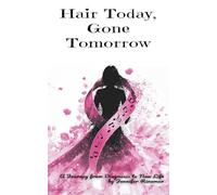 Hair Today, Gone Tomorrow: A Journey from Diagnosis to New Life