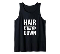 Hair Would Only Slow Me Down Calvo papà Nonno Fathers Days Canotta