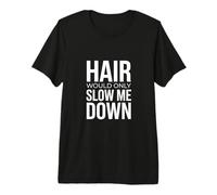 Hair Would Only Slow Me Down Calvo papà Nonno Fathers Days Maglietta Premium