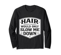 Hair Would Only Slow Me Down Divertente Bald Runner Biker Running Maglia a Manica