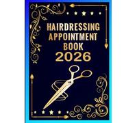 Hairdressing Appointment Book 2026: Weekly Client Scheduler For Hairdresser, barber, and Beauty Therapist from 8:00 to 21:00 intervals of 15/30/45 minutes. 48 Weeks | size A4