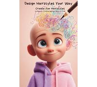 Hairstyle Drawing Fun for Kids: Design Your Own Hairstyles - A Creative Drawing and Activity Book for Children Ages 5-9