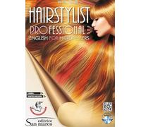 Hairstylist professional. English for hairdressers. Per gli Ist. professionali. Con e-book. Con espansione online. Con CD-Audio
