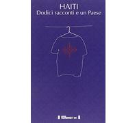 Haiti. Dodici racconti e un paese