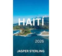 HAITÍ GUÍA DE VIAJE 2026