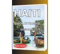 HAITI GUIDA DI VIAGGIO 2025-2026