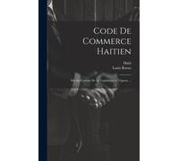 Haiti Louis Bor Code de commerce haitien: Mis au courant de l (Copertina rigida)