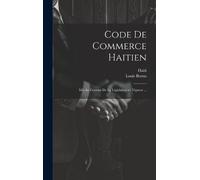 Haiti Louis Borno Code de commerce haitien (Copertina rigida)