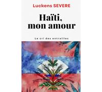 Haïti, mon amour: Le cri des entrailles