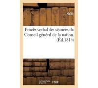 Haïti Procès Verbal Des Séances Du Conseil Général de la Nation. (Tascabile)