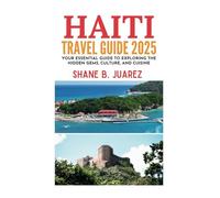 HAITI TRAVEL GUIDE 2025