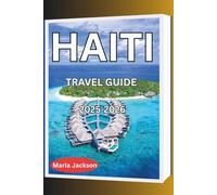 HAITI TRAVEL GUIDE 2025-2026