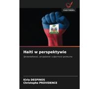 Haiti w perspektywie: Sprawiedliwość, zarządzanie i odporność społeczna: Sprawiedliwo¿¿, zarz¿dzanie i odporno¿¿ spo¿eczna