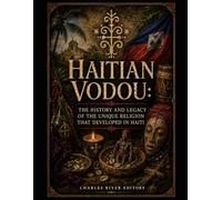 Haitian Vodou: The History and Legacy of the Unique Religion that Developed in Haiti