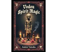 Haitian Voodoo: A Practical Guide to Loa Invocation and Ritual