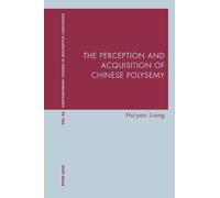 Haiyan Liang The Perception and Acquisition of Chinese Polysemy (Tascabile)