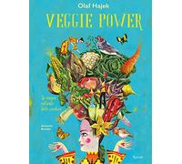 Veggie power. La magia naturale delle verdure. Ediz. a colori