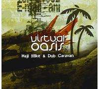 Haji Mike & Dub Caravan - Virtual Oasis