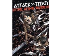 Hajime Isayama Attack On Titan: The Anime Guide (Tascabile)