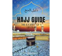 HAJJ GUIDE: THE JOURNEY OF A LIFETIME