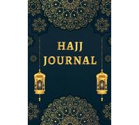 Hajj Journal: Islamic Travel Guide Book Performing Pilgrimage to Mecca Madinah and Record All-Important Duas Thoughts Checklist. (Volume 2)