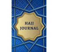 Hajj Journal: Islamic Travel Guide Book Performing Pilgrimage to Mecca Madinah and Record All-Important Duas Thoughts Checklist. (Volume 1)