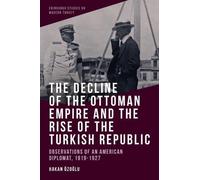 Hakan Özoğlu The Decline of the Ottoman Empire and The Rise o (Copertina rigida)