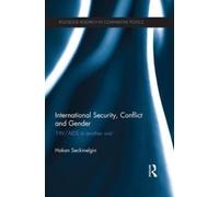 Hakan Seckinelgin International Security, Conflict and Gender (Tascabile)