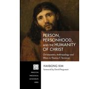 Hakbong Kim Person, Personhood, and the Humanity of Christ (Tascabile)
