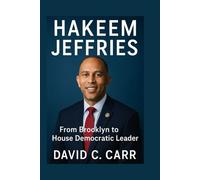 HAKEEM JEFFRIES: From Brooklyn to House Democratic Leader