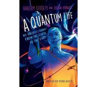 Hakeem Oluseyi Joshua Horwi A Quantum Life (Adapted for Young Adult (Tascabile)