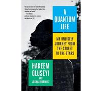 Hakeem Oluseyi Joshua Horwitz A Quantum Life (Tascabile)