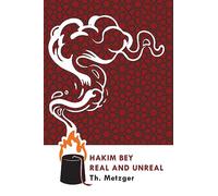 Th Metzger Hakim Bey Real and Unreal (Tascabile)