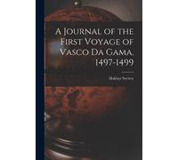 Hakluyt Society A Journal of the First Voyage of Vasco Da Gama, 1497 (Tascabile)