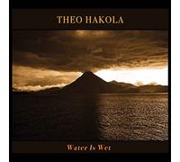 Hakola Theo - Water Is Wet