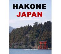HAKONE JAPAN: A Beautiful Visual Journey for Travel and Photography Lovers
