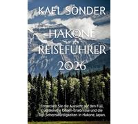 HAKONE REISEFÜHRER 2026: Entdecken Sie die Aussicht auf den Fuji, traditionelle Onsen-Erlebnisse und die Top-Sehenswürdigkeiten in Hakone, Japan.