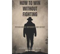 Haktan Aydin How to Win Without Fighting (Tascabile)