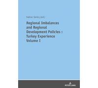 Haktan SEVİNÇ REGIONAL IMBALANCES AND REGIONAL DEVELOPMENT POLICIES (Tascabile)