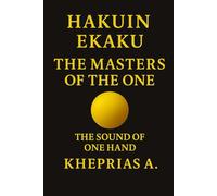 Hakuin Ekaku The Masters of the One: The Sound of One Hand - Canada Edition: 19