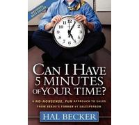 Hal Becker Can I Have 5 Minutes of Your Time? (Tascabile)
